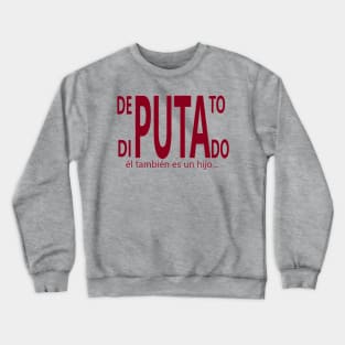 DIPUTADO Crewneck Sweatshirt